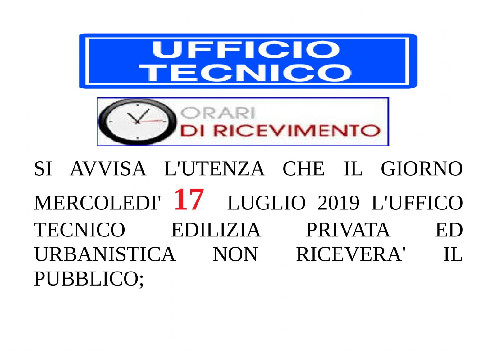 Immagine con riportato: "Si avvisa l'utenza che il giorno mercoledì 17 luglio 2019 l'ufficio tecnico edilizia privata ed urbanistica non riceverà il pubblico"
